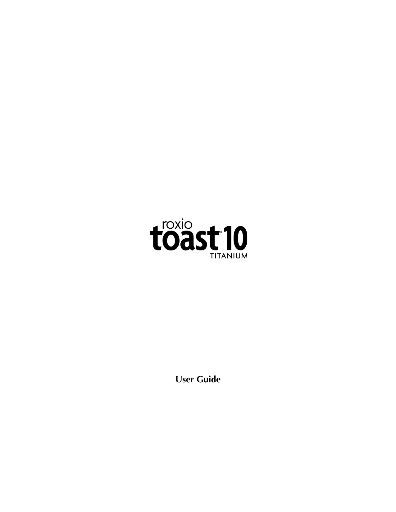 Toast 10 Titanium Users Guide